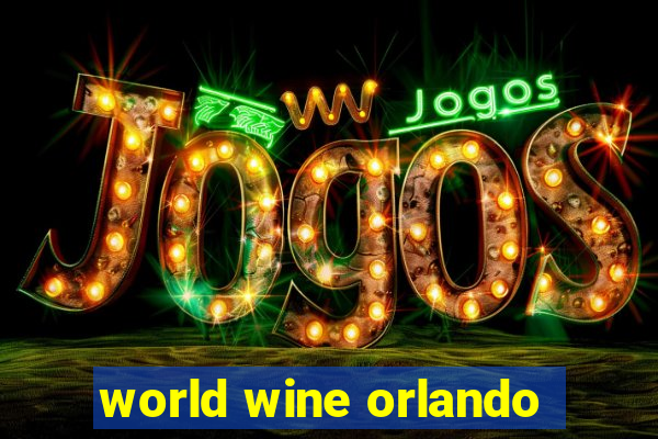 world wine orlando